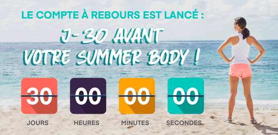 Le compte à rebours est lancé : J-30 avant votre Summer Body